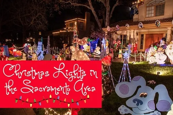 Best Christmas Lights Displays in Sacramento, Roseville & Folsom